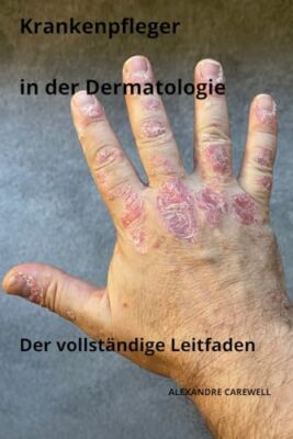 CAREWELL - Krankenpfleger in der Dermatologie Der volle Leitfad - P555z