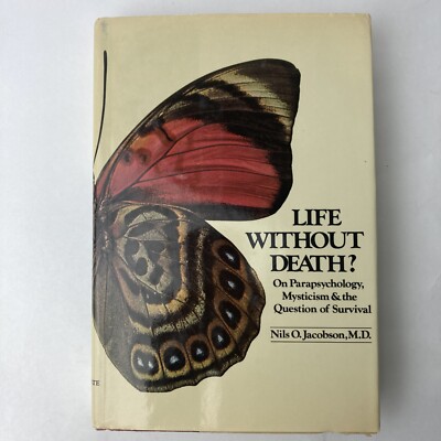 Parapsychology, Mysticism and Que Survival - Life without Death by Nils Jacobson