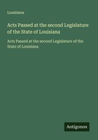 Acts Passed At The Second Legislature Of The State Of Louisiana Louisiana Buch