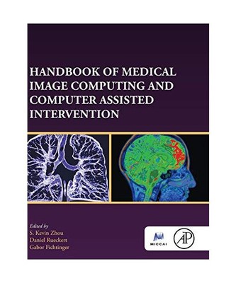 Handbook of Medical Image Computing and Computer Assisted Intervention