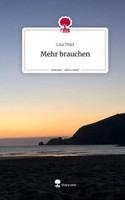Mehr Brauchen. Life Is A Story - Story.One Lisa Thiel