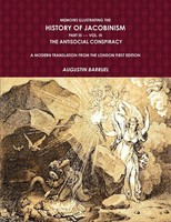 Augustin Barruel | Memoirs Illustrating The History Of Jacobinism. Part Iii...
