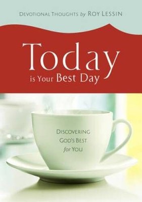 Today is Your Best Day - Hardcover By Roy Lessin - VERY GOOD