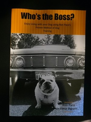 WHO'S THE BOSS By Ron Pace & Vana Ingram - Brand New - Dog Training