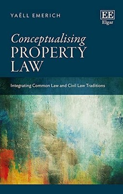 Conceptualising Property Law: Integrating Common Law and Civil Law Traditions b