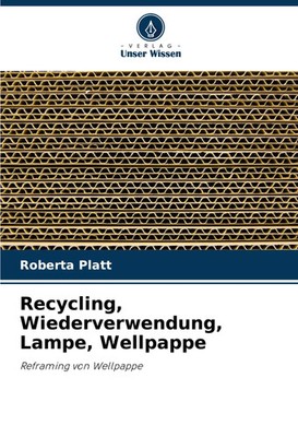 Roberta Platt | Recycling, Wiederverwendung, Lampe, Wellpappe | Taschenbuch