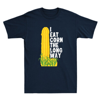 I Eat Corn The Long Way Funny Corn Graphic Humor Saying Vintage Men's T-Shirt