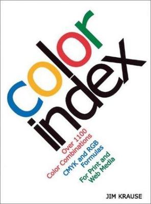 Color Index: Over 1100 Color Combinations, CMYK and RGB Formulas, for Print and 