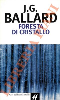 BALLARD James G. - Kristallwald.