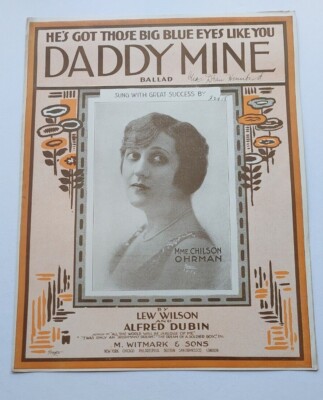 HE'S GOT THOSE BIG BLUE EYES LIKE YOU DADDY MINE BALLAD. BY WILSON/DUBIN. 1918