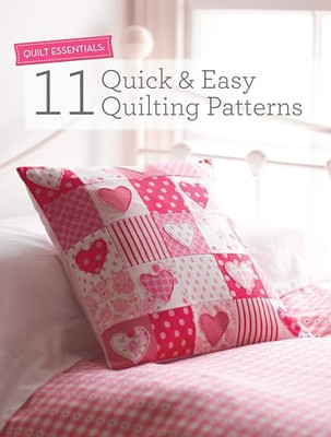 Quilt Essentials - 11 Quick & Easy Quilting Patterns - Paperback NEW Various 201