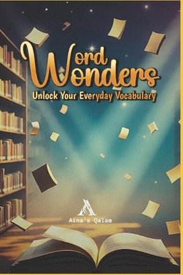 Wonder Words: Unlock your everyday Vocabulary, uild Strong Everyday Vocabulary f