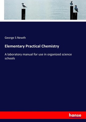 George S Newth | Elementary Practical Chemistry | Taschenbuch | Englisch (2017)