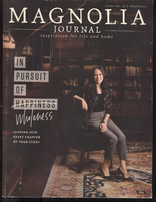 2019 The Magnolia Journal Fall Issue #12: Wholeness - Leaning into Every Chapter