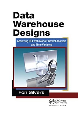Data Warehouse Designs: Achieving ROI with Market Basket Analysis and Time Vari