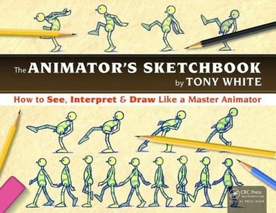 The Animators Sketchbook: How to See, Interpret & Draw Like a Master Animator by