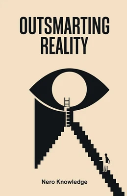 Outsmarting Reality Paperback by Nero Knowledge New Book