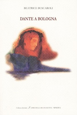 Buch - Beatrice Buscaroli - Dante in Bologna. Ediz. Italienisch Und Englisch - Minerv