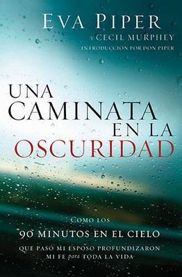 Una caminata en la oscuridad: Como los 90 minutos en el cielo que pas