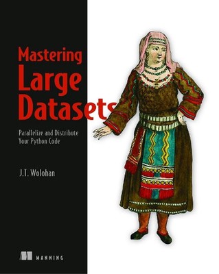 Beherrschen großer Datensätze: Parallelisieren und verteilen Sie Ihren Python-Code von John T.