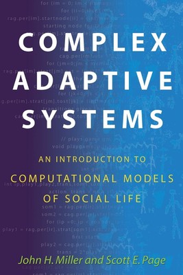 Complex Adaptive Systems: An Introduction to Computational Models of Social ...