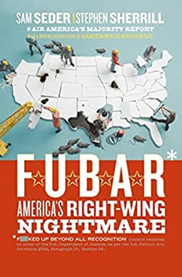 #ad F. U. B. A. R. : America#x27;s Right Wing Nightmare Stephen Seder S $6.57