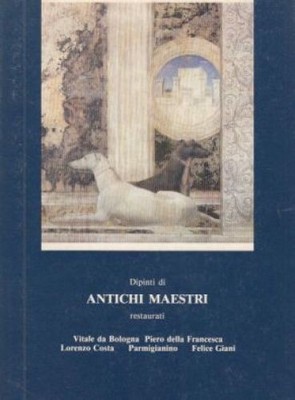Dipinti di Antichi Maestri restaurati. Vitale da Bologna Piero della Francesca L