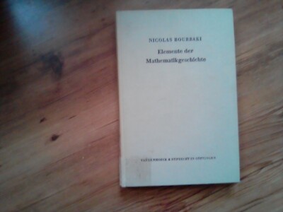 Elemente der Mathematikgeschichte Bourbaki, Nicolas und Anneliese Oberschelp: