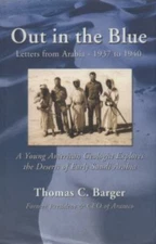 Out in the Blue: Letters from Arabia 1937-1940 Barger, Thomas C. hardcover Coll