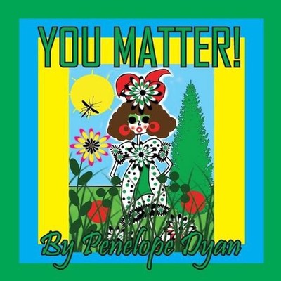 You Matter! by Penelope Dyan Paperback Book