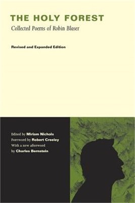 The Holy Forest: Collected Poems of Robin Blaser (Paperback or Softback)
