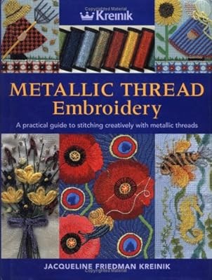 The Kreinik Metallic Thread Embroidery Book, Kreinik, Jacqueline Friedman, Used;