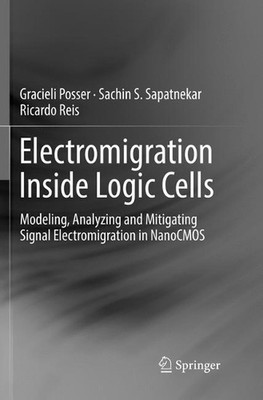 Electromigration Inside Logic Cells: Modeling, Analyzing and Mitigating Signal E