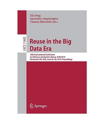 Reuse in the Big Data Era: 18th International Conference on Software and Systems