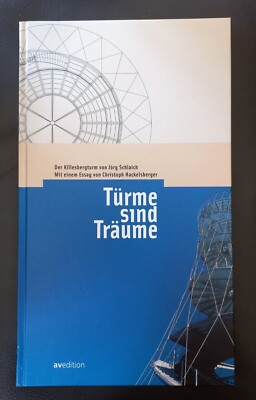 ''Türme sind Träume'' - Der Killesbergturm von Jörg Schlaich (av edition, 2001) 