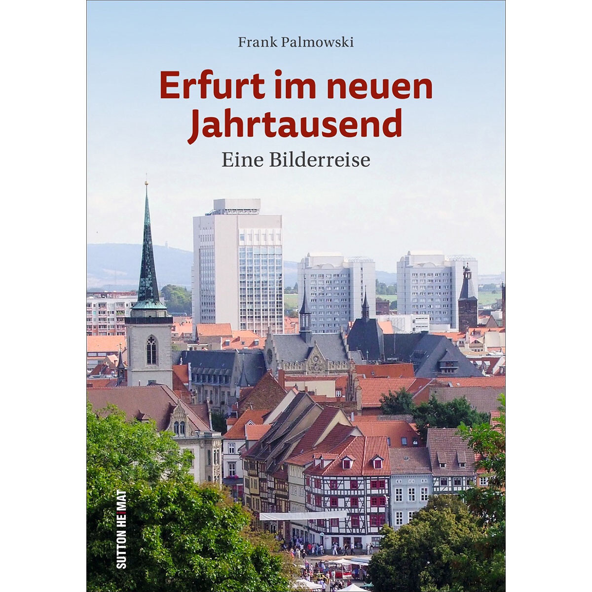 Thumbnail - Erfurt Neuen Jahrtausend. Eine Bilderreise. Frank Palmowski