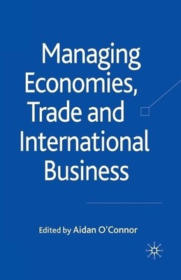 Managing Economies, Trade and International Business - 9781349300617