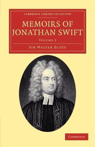 Memoirs of Jonathan Swift, D.D., Dean of St Patrick's, Dublin Scott Volume 2
