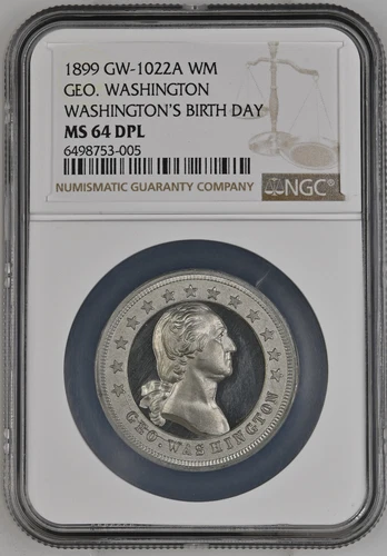 1899 GW-1022A Baker-156  WM WASHINGTON'S BIRTH DAY NGC MS64DPL TOP POP!
