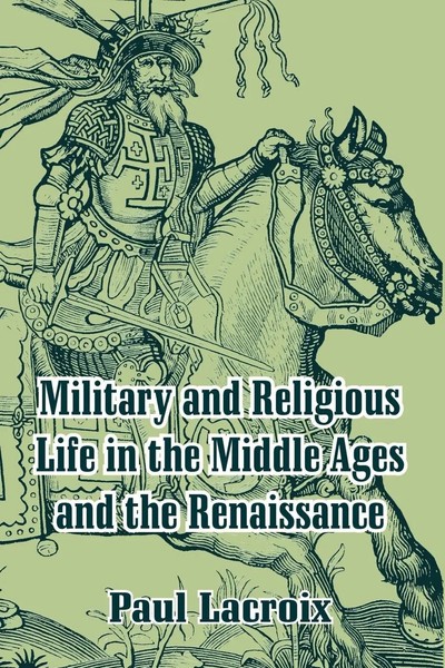 Military And Religious Life In the Middle Ages And the Renaissance | Lacroix-image