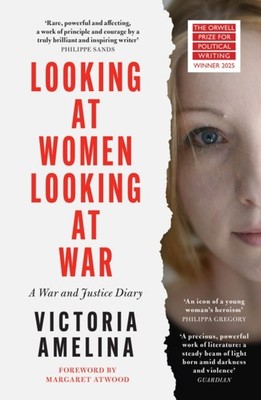 Looking at Women, Looking at War by Victoria Amelina (Paperback Book)