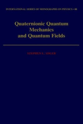 Adler - Quaternionic Quantum Mechanics and Quantum Fields - New hardba - X555z