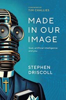 Made In Our Image God, Artificial Intelligence And You Stephen Driscoll Buch