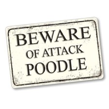 Beware of Attack Poodle Aluminum Novelty Sign