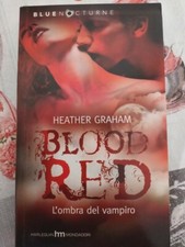 BLUE NOCTURNE: BLOOD RED-L'OMBRA DEL VAMPIRO- HEATHER GRAHAM*ROMANZO ROSA 