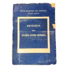 BIBLIOGRAFIA DELLA SECONDA GUERRA MONDIALE Stato Maggiore Esercito Militari