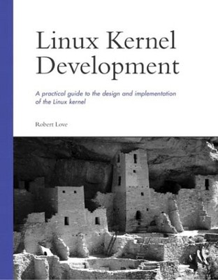 LINUX KERNEL DEVELOPMENT By Robert Love **BRAND NEW**