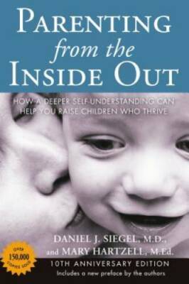 Parenting from the Inside Out: How a Deeper Self-Understanding Can Help Y - GOOD