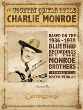 The Country Guitar Style of Charlie Monroe - Based on the 1936-1938 Bluebird ...