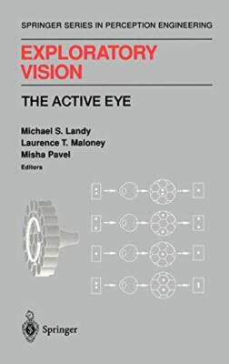 Exploratory Vision: The Active Eye (Springer Series in Perceptio